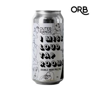 Outer Range Brewing I Miss Loud Taprooms 44 Cl. (lattina)